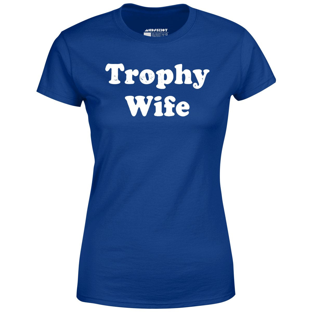 Trophy Wife - Women's