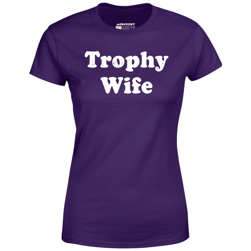 Trophy Wife - Women's