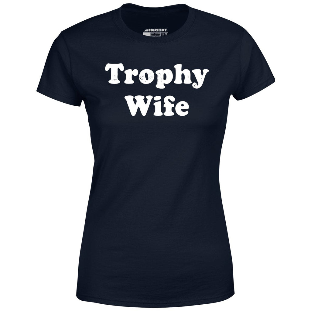 Trophy Wife - Women's