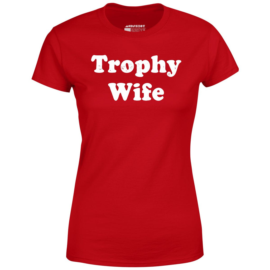Trophy Wife - Women's