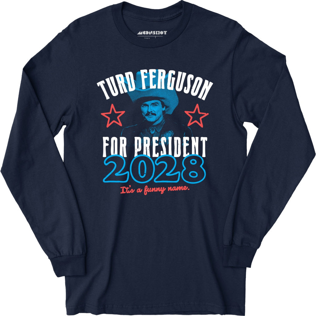 Turd Ferguson 2028 - Long Sleeve