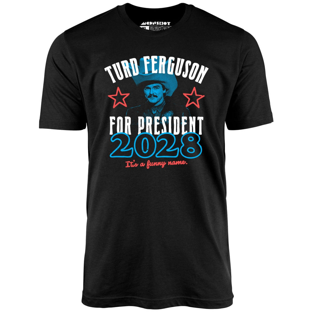 Turd Ferguson 2028 - Unisex