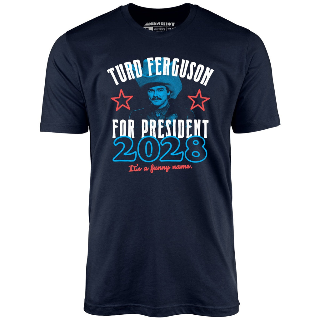 Turd Ferguson 2028 - Unisex