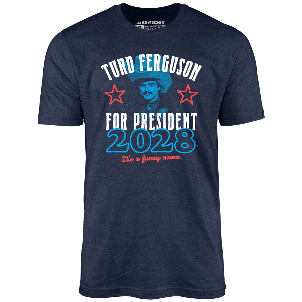 Turd Ferguson 2028 - Unisex