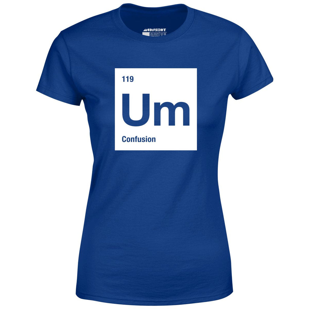 Um - The Element of Confusion - Women's