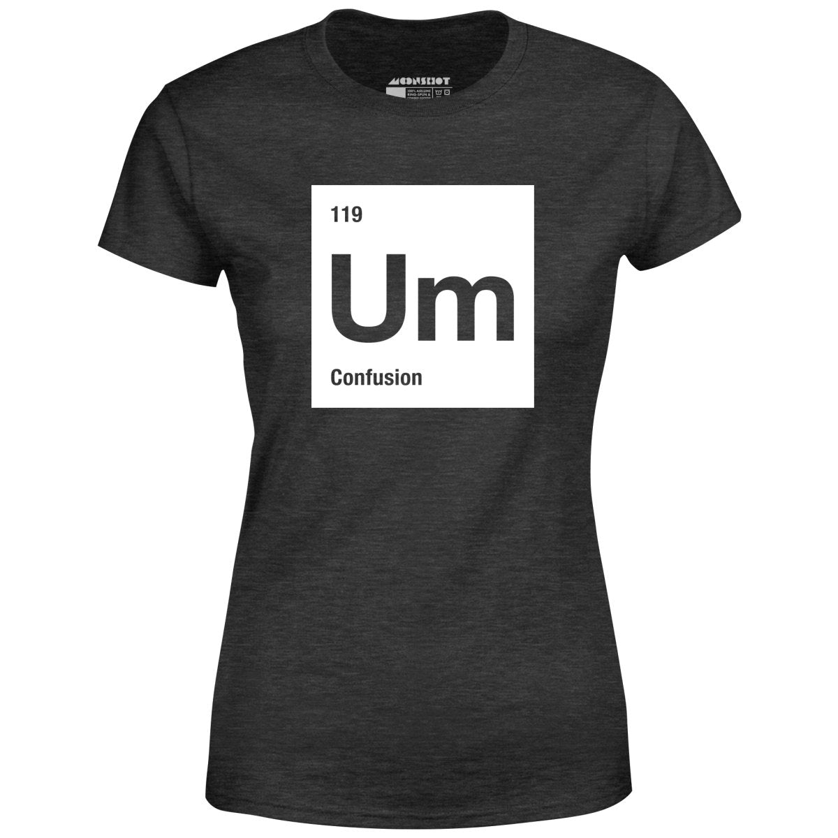 Um - The Element of Confusion - Women's