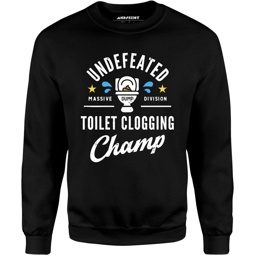 Undefeated Toilet Clogging Champ - Unisex