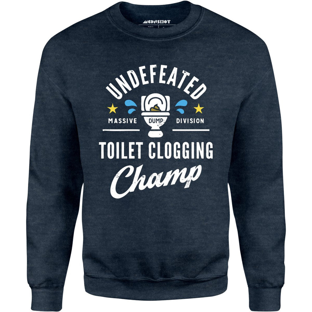 Undefeated Toilet Clogging Champ - Unisex