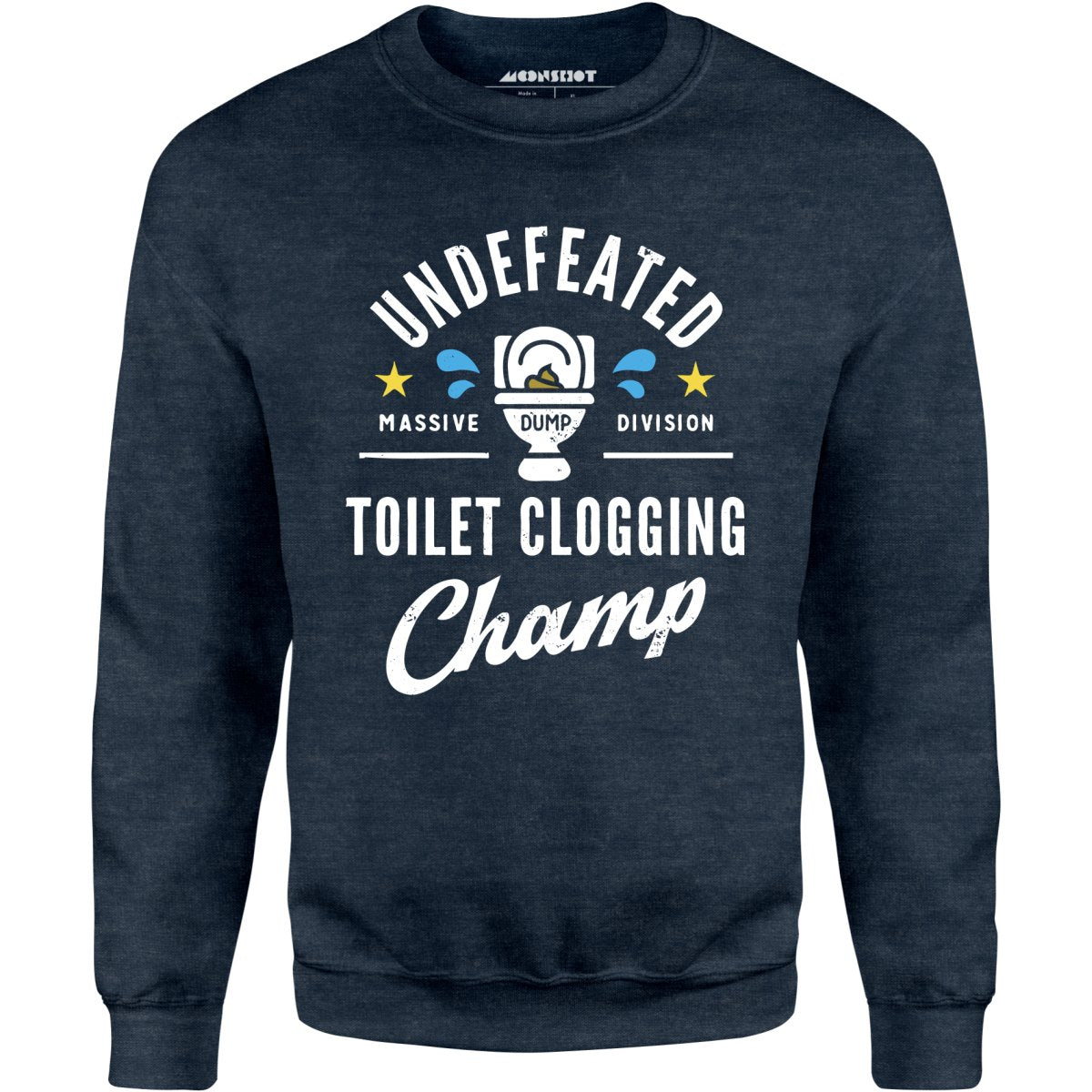 Undefeated Toilet Clogging Champ - Unisex