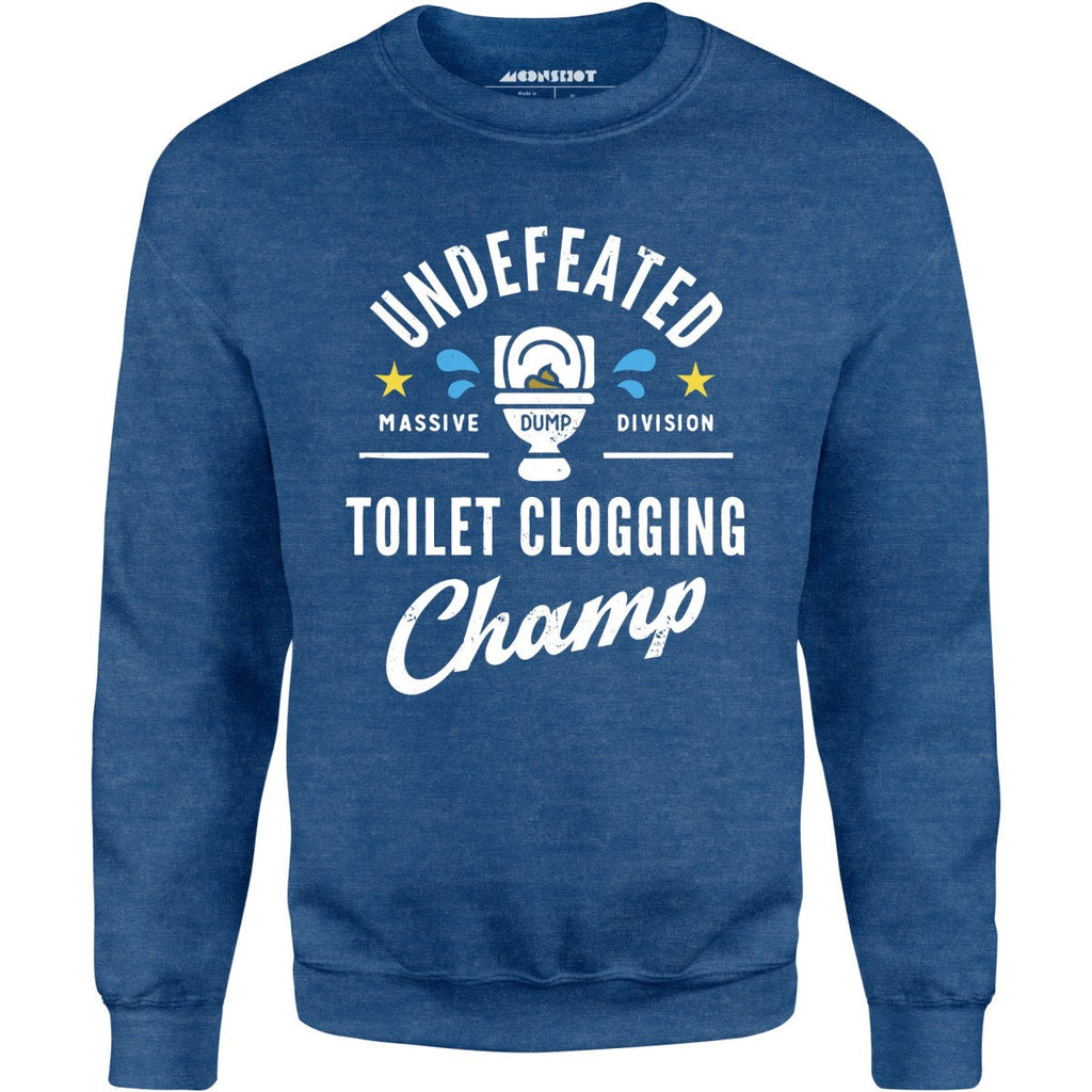 Undefeated Toilet Clogging Champ - Unisex