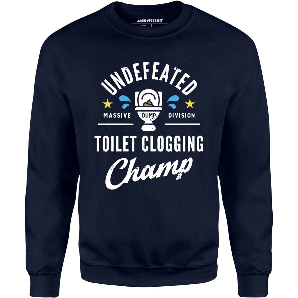 Undefeated Toilet Clogging Champ - Unisex