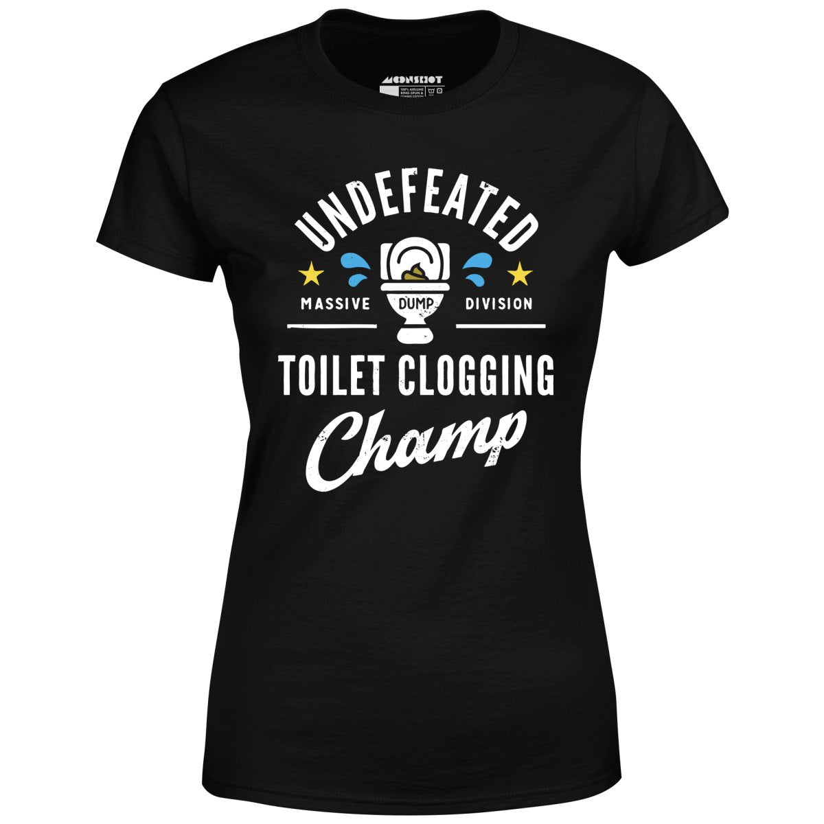 Undefeated Toilet Clogging Champ - Women's