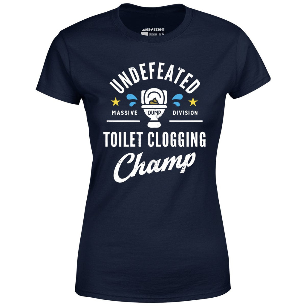 Undefeated Toilet Clogging Champ - Women's
