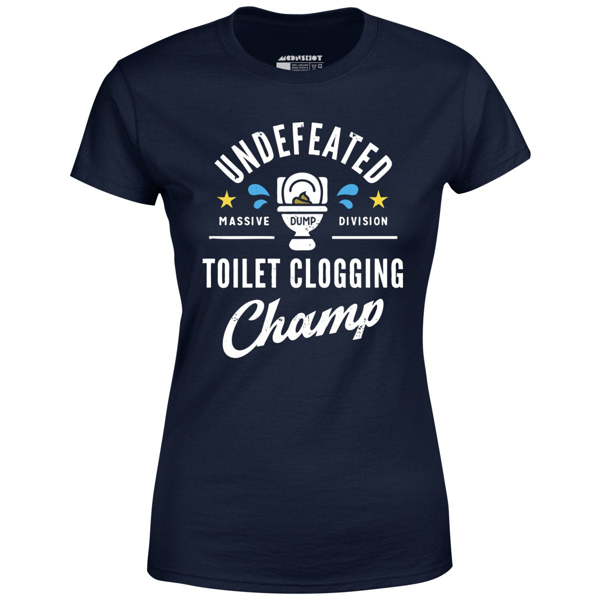 Undefeated Toilet Clogging Champ - Women's