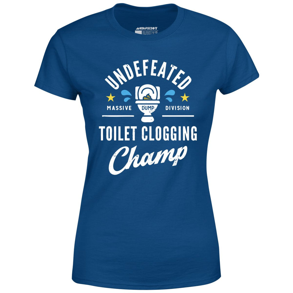 Undefeated Toilet Clogging Champ - Women's