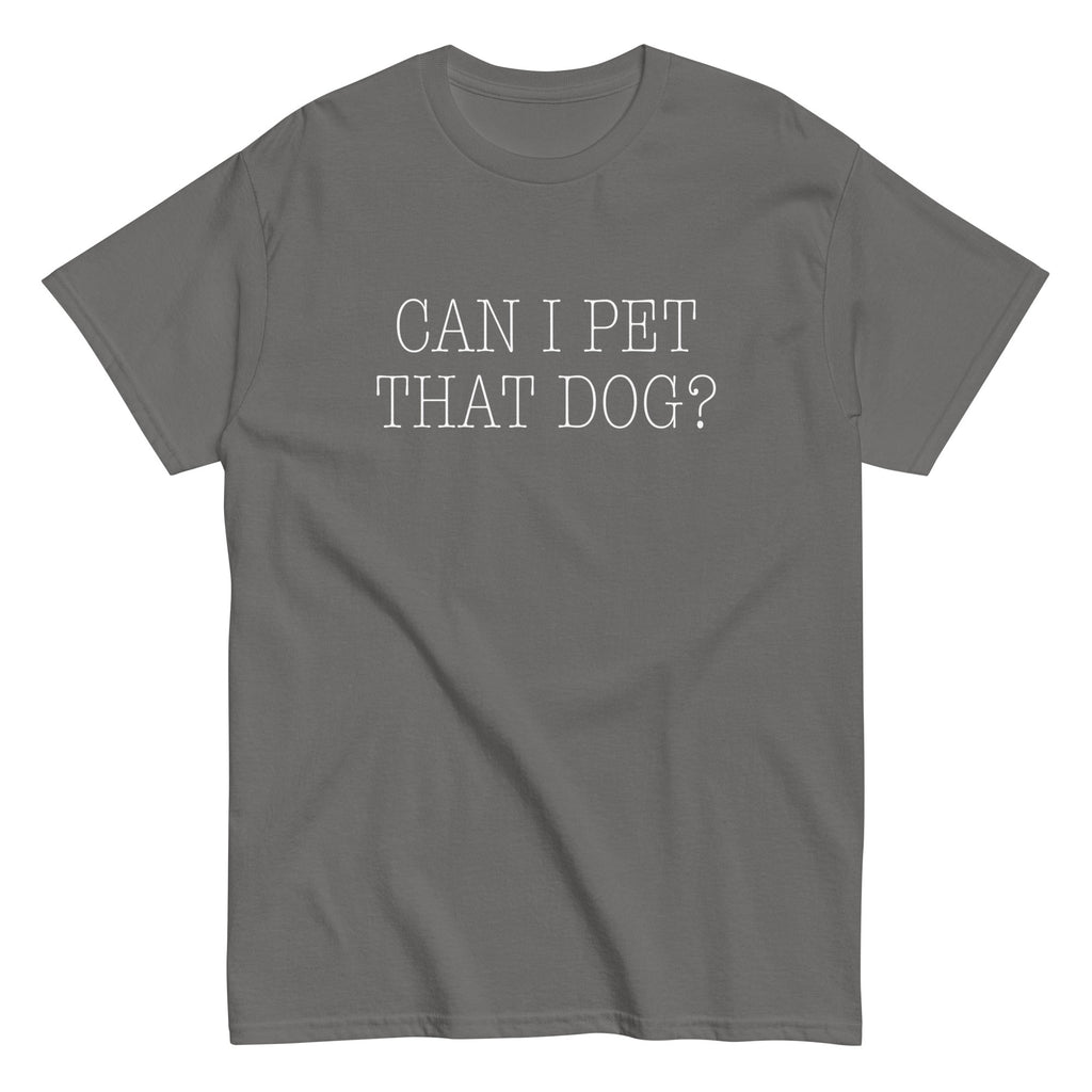 Can I Pet That Dog? Men's Classic Tee