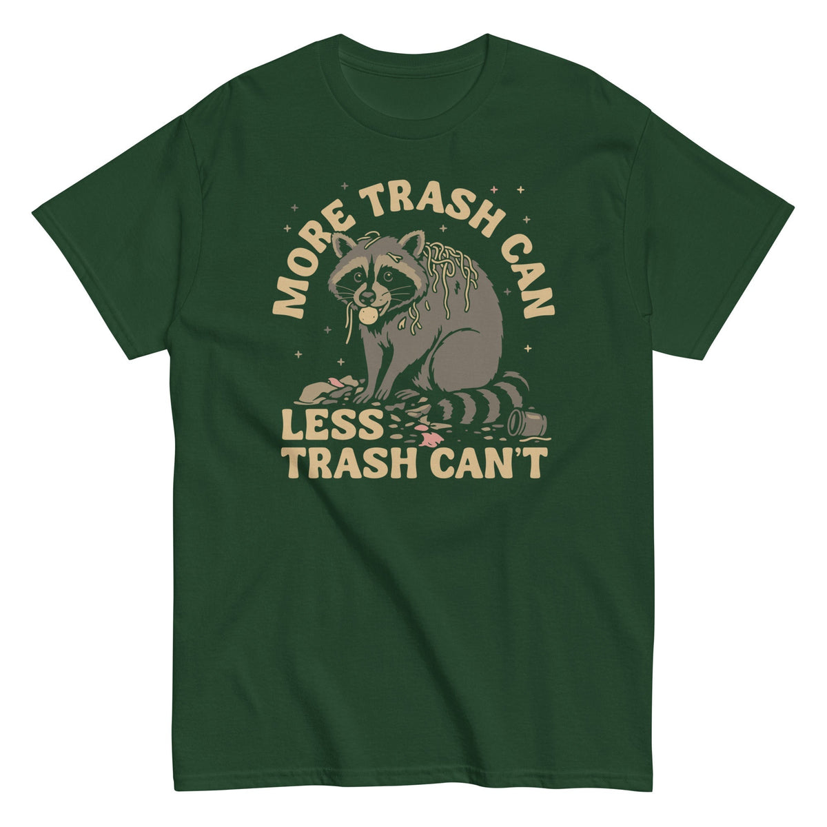More Trash Can Less Trash Can't Men's Classic Tee