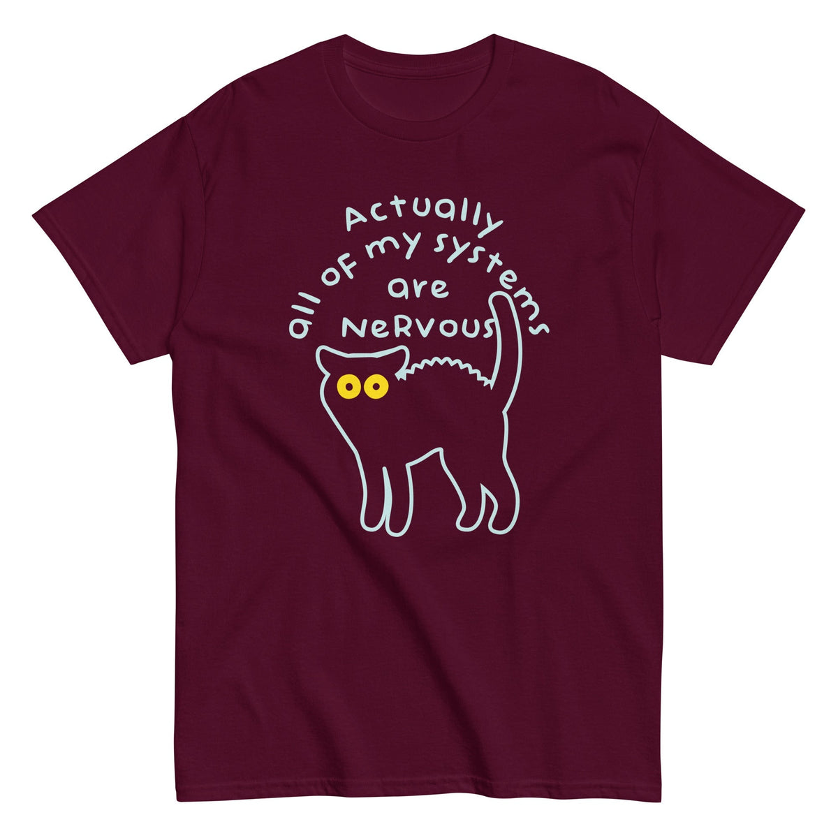 Actually All Of My Systems Are Nervous Men's Classic Tee