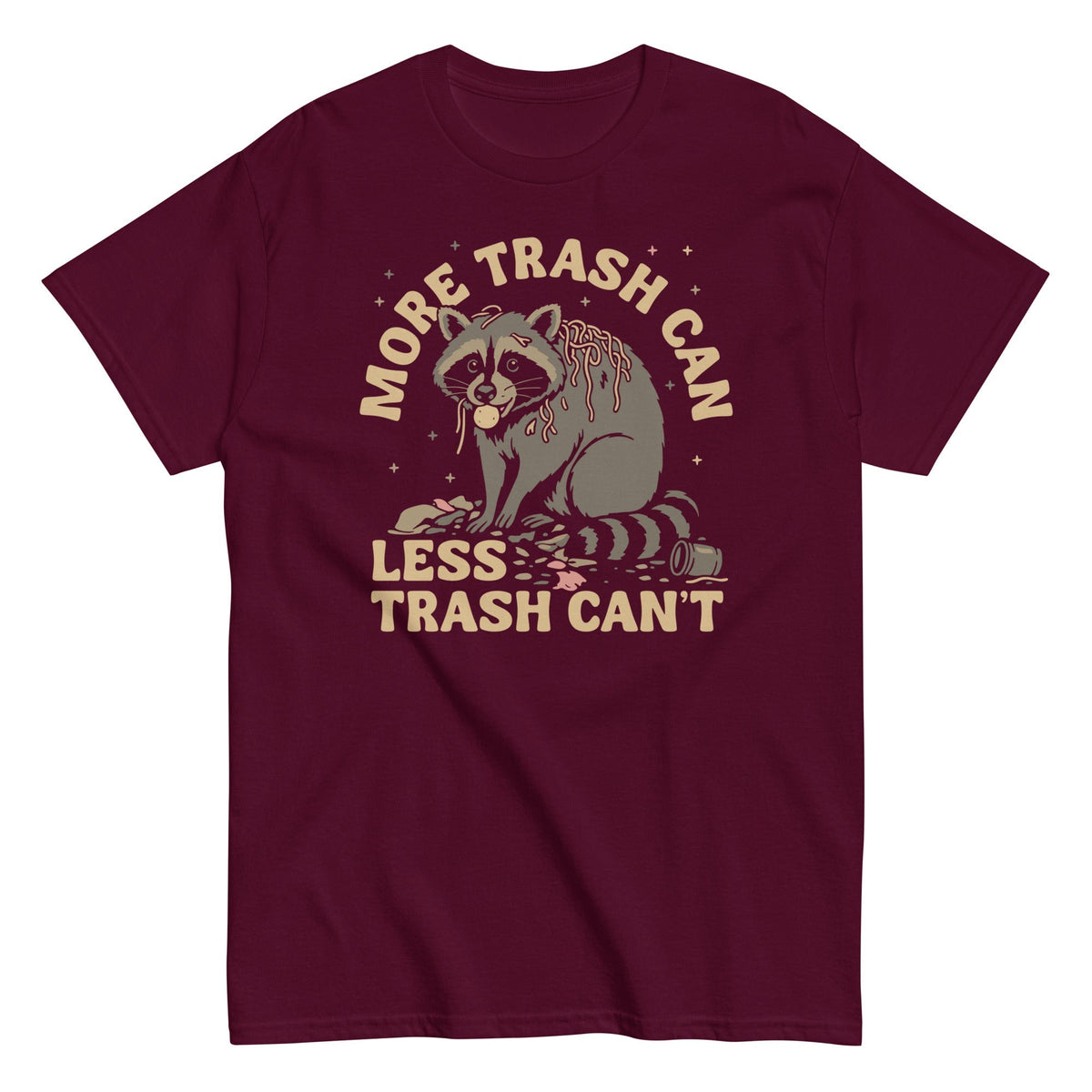 More Trash Can Less Trash Can't Men's Classic Tee