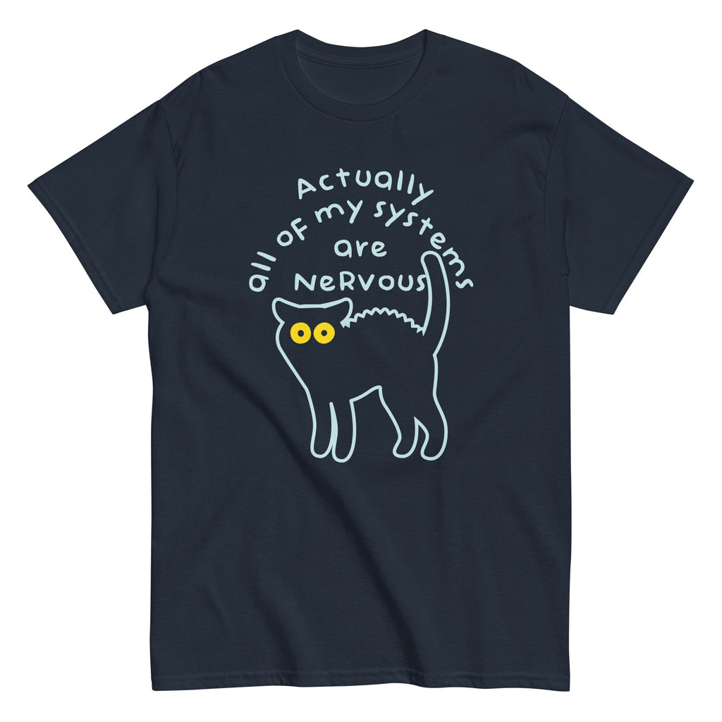 Actually All Of My Systems Are Nervous Men's Classic Tee