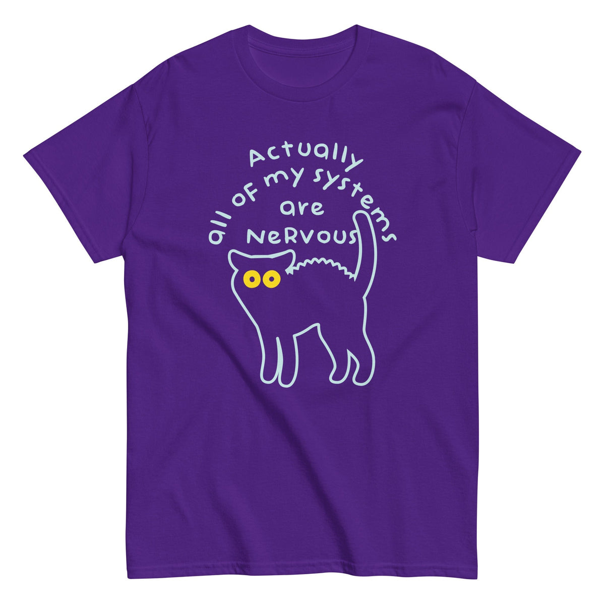 Actually All Of My Systems Are Nervous Men's Classic Tee