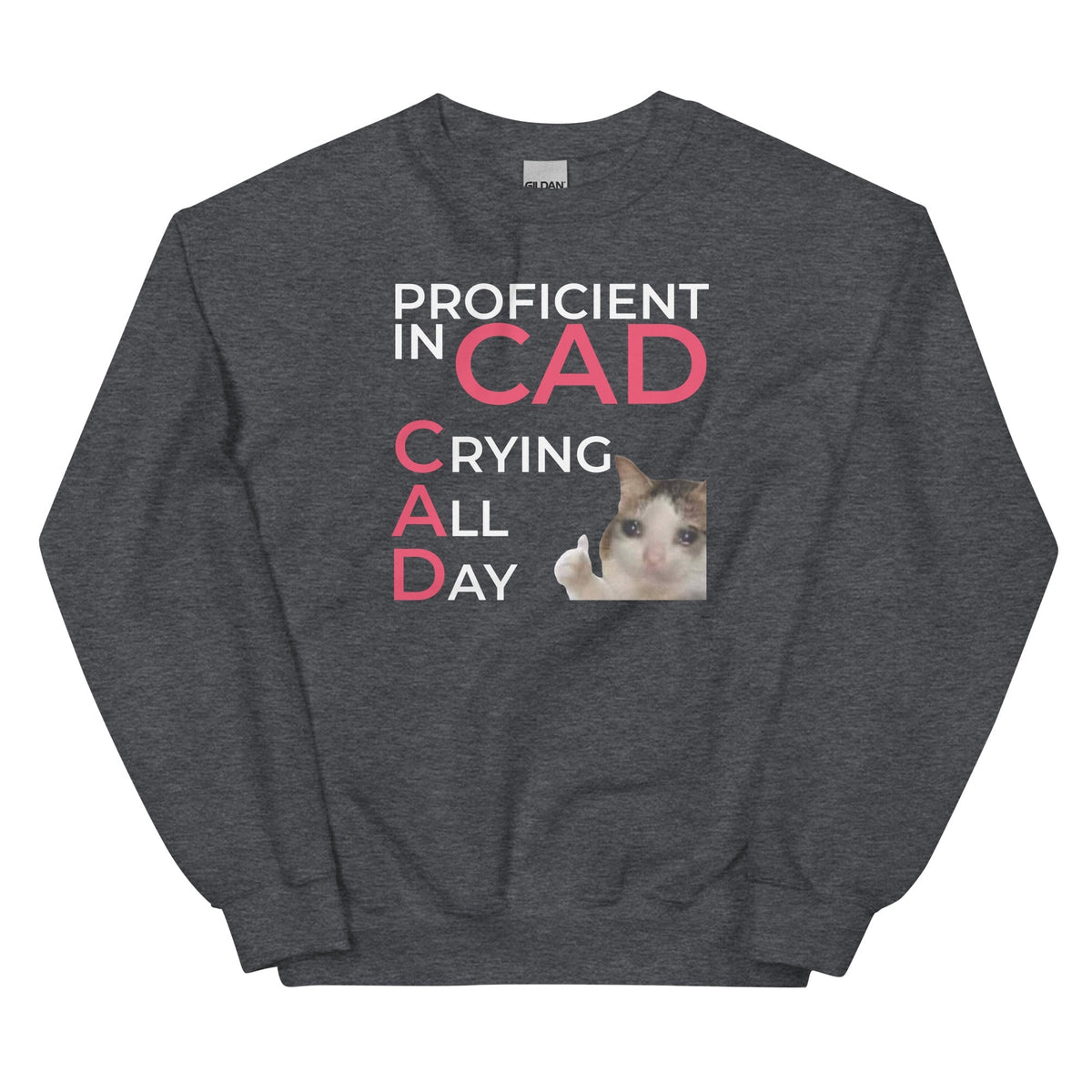 Proficient In CAD (Crying All Day) Unisex