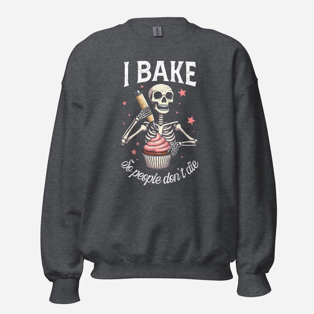 I Bake So People Don't Die Unisex