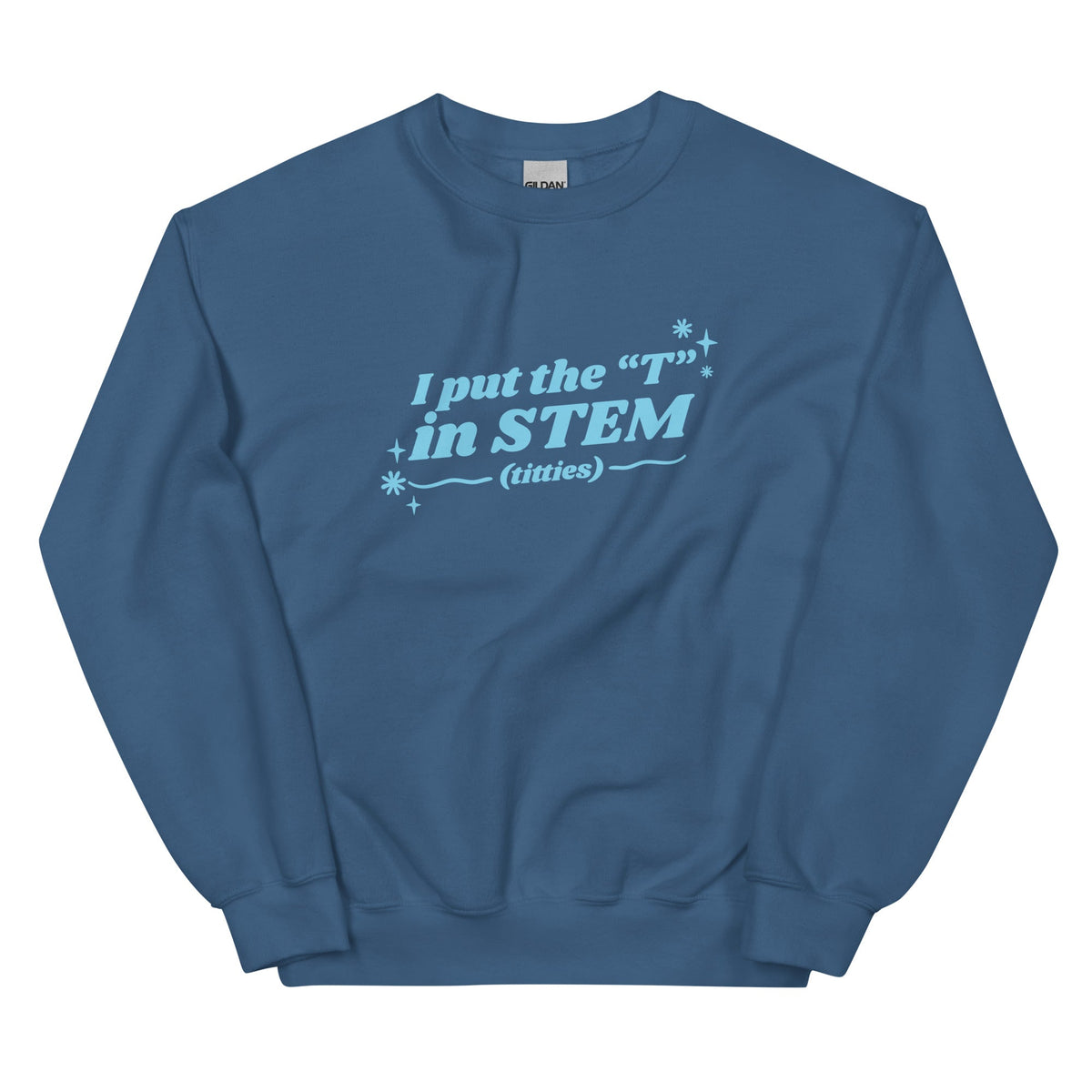 I Put the "T" in STEM Unisex