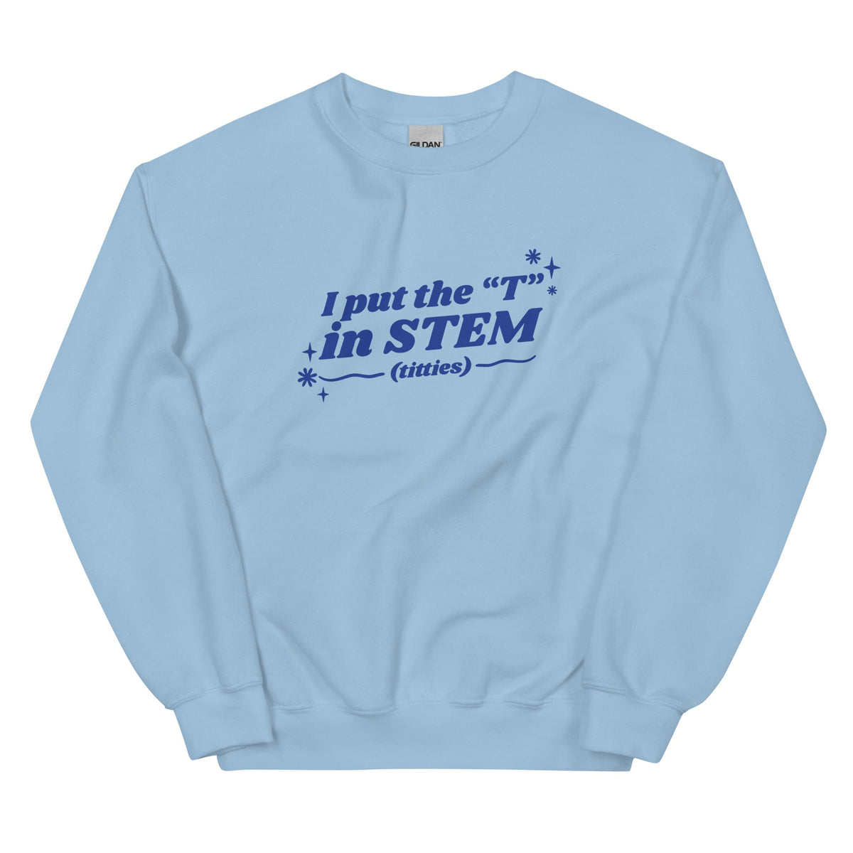 I Put the "T" in STEM Unisex