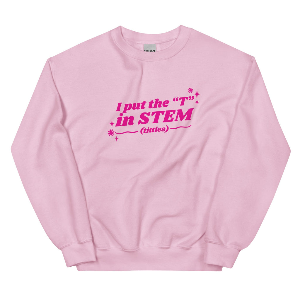 I Put the "T" in STEM Unisex