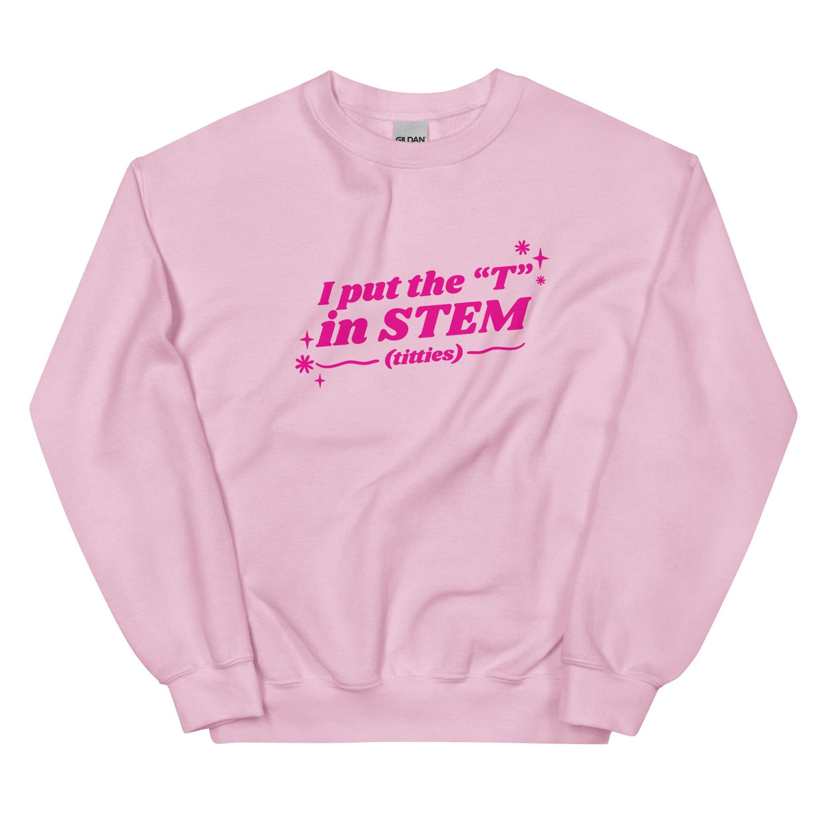 I Put the "T" in STEM Unisex