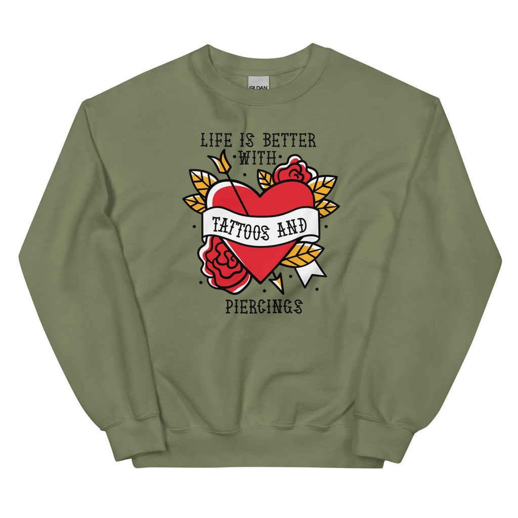 Life is Better With Tattoos and Piercings Unisex
