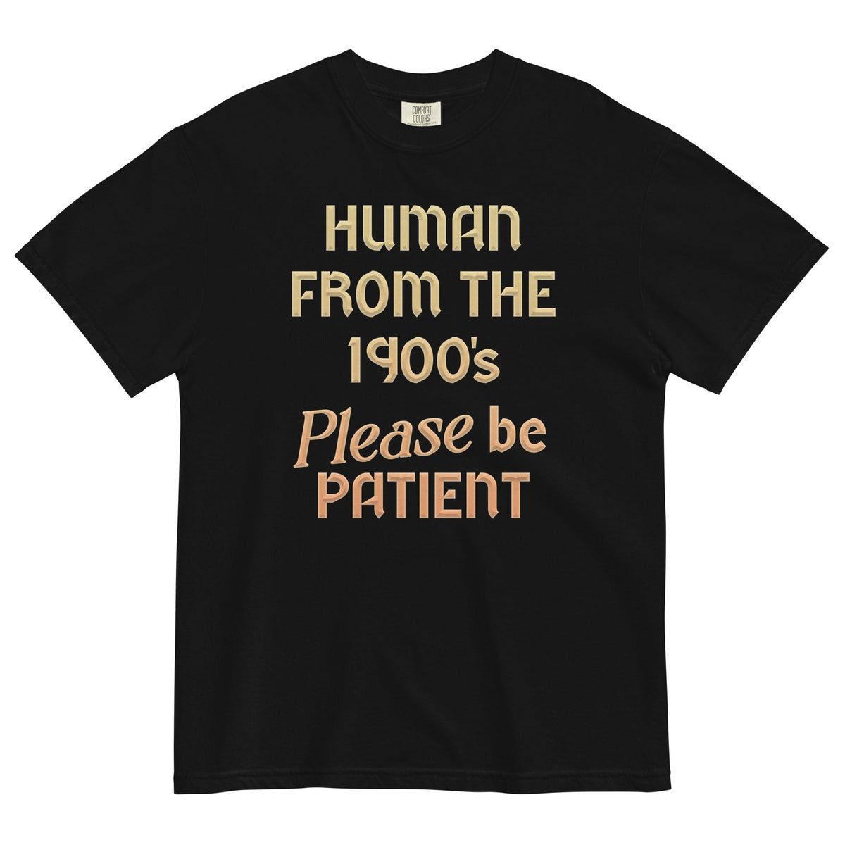 Human From The 1900's Please Be Patient Men's Relaxed Fit Tee