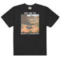 Get Me To God's Country Unisex