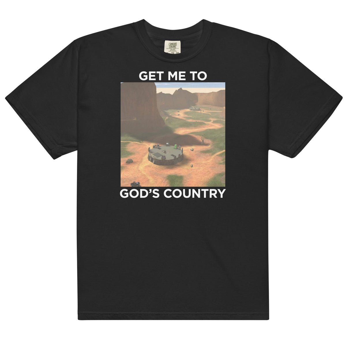 Get Me To God's Country Unisex