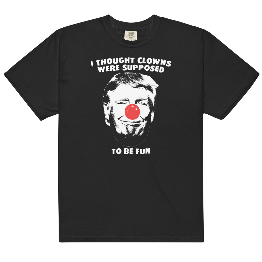 Clowns Are Supposed to Be Fun Unisex