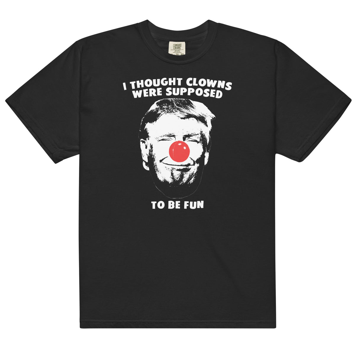 Clowns Are Supposed to Be Fun Unisex