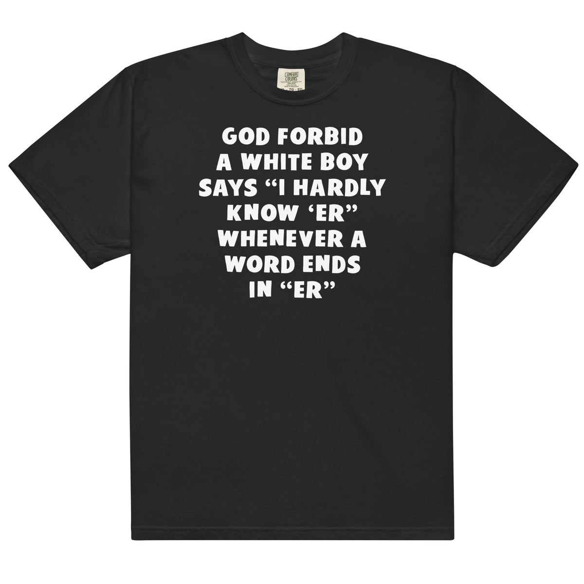 I Hardly Know Her (White Boy) Unisex