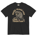 More Trash Can Less Trash Can't Men's Relaxed Fit Tee
