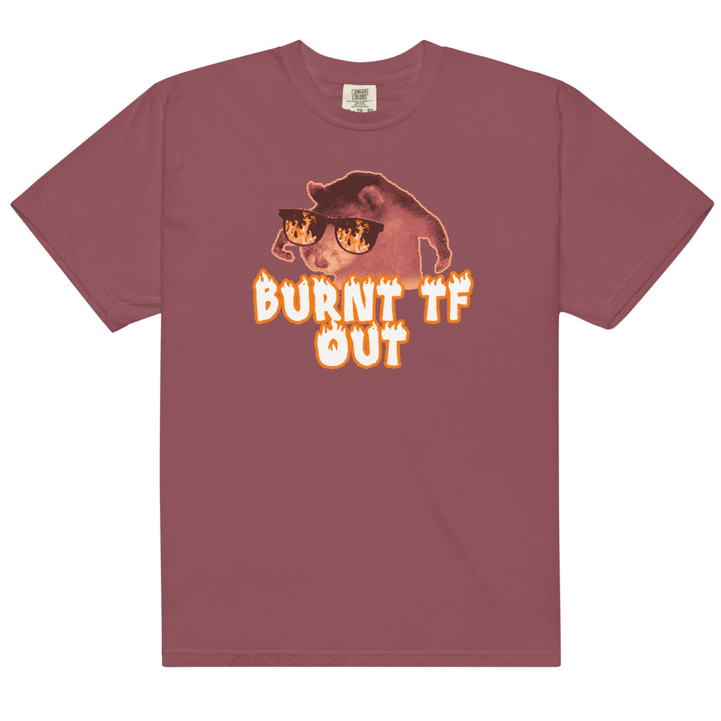 Burnt TF Out Unisex