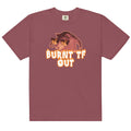 Burnt TF Out Unisex