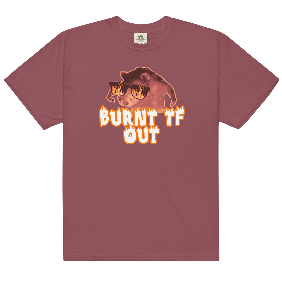 Burnt TF Out Unisex