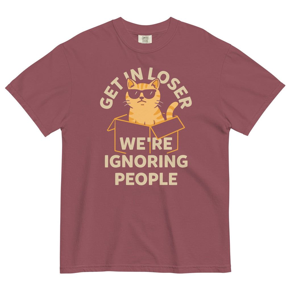 Get In Loser We're Ignoring People Men's Relaxed Fit Tee