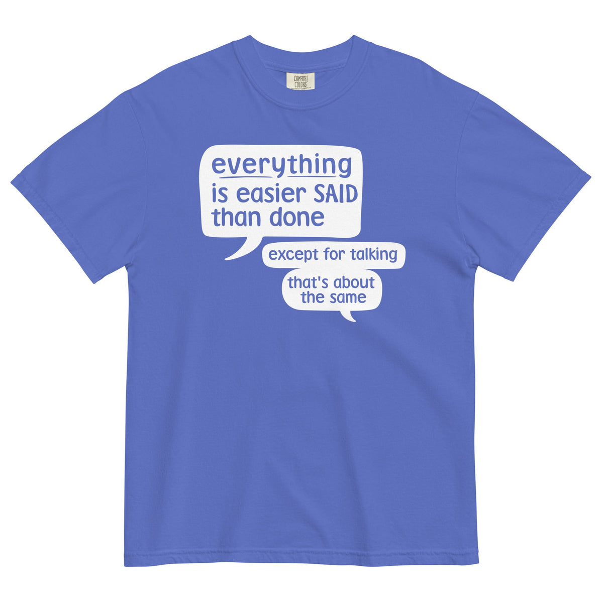 Everything Is Easier Said Than Done Men's Relaxed Fit Tee