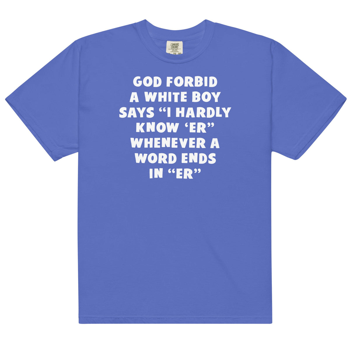 I Hardly Know Her (White Boy) Unisex