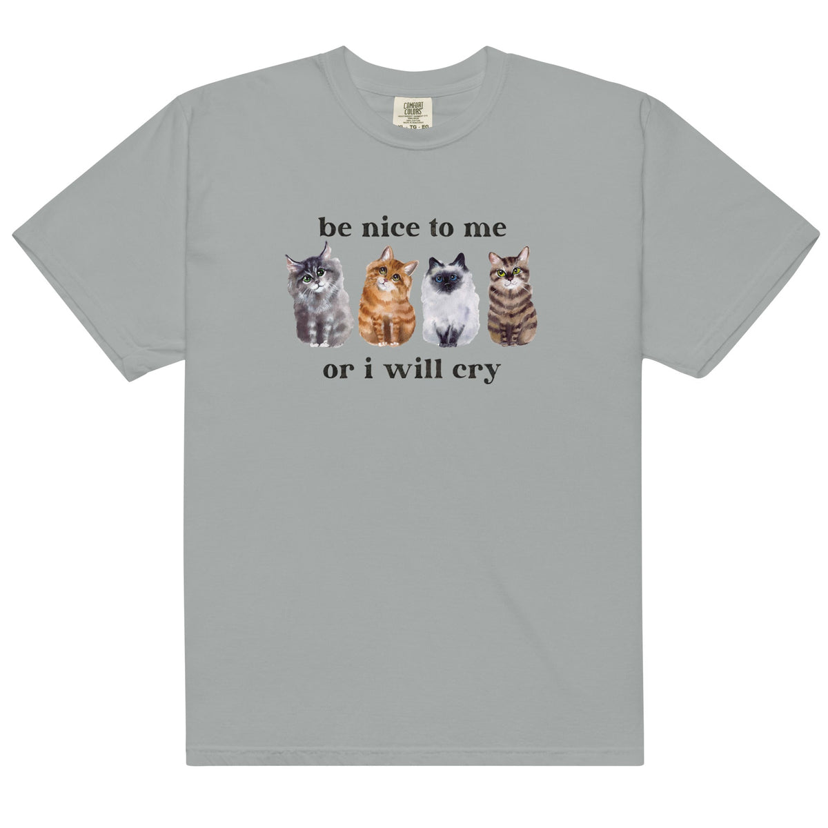 Be Nice to Me Or I Will Cry Unisex