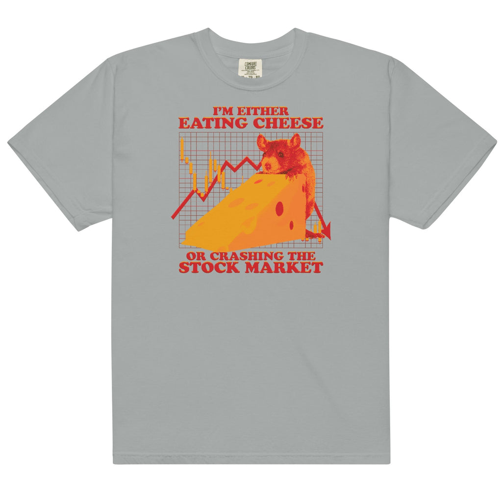 Eating Cheese or Crashing the Stock Market Unisex