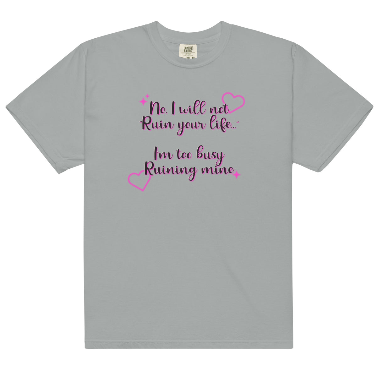 I Will Not Ruin Your Life Unisex