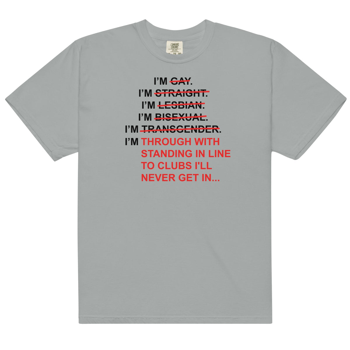 I'm Through With Standing In Line Unisex