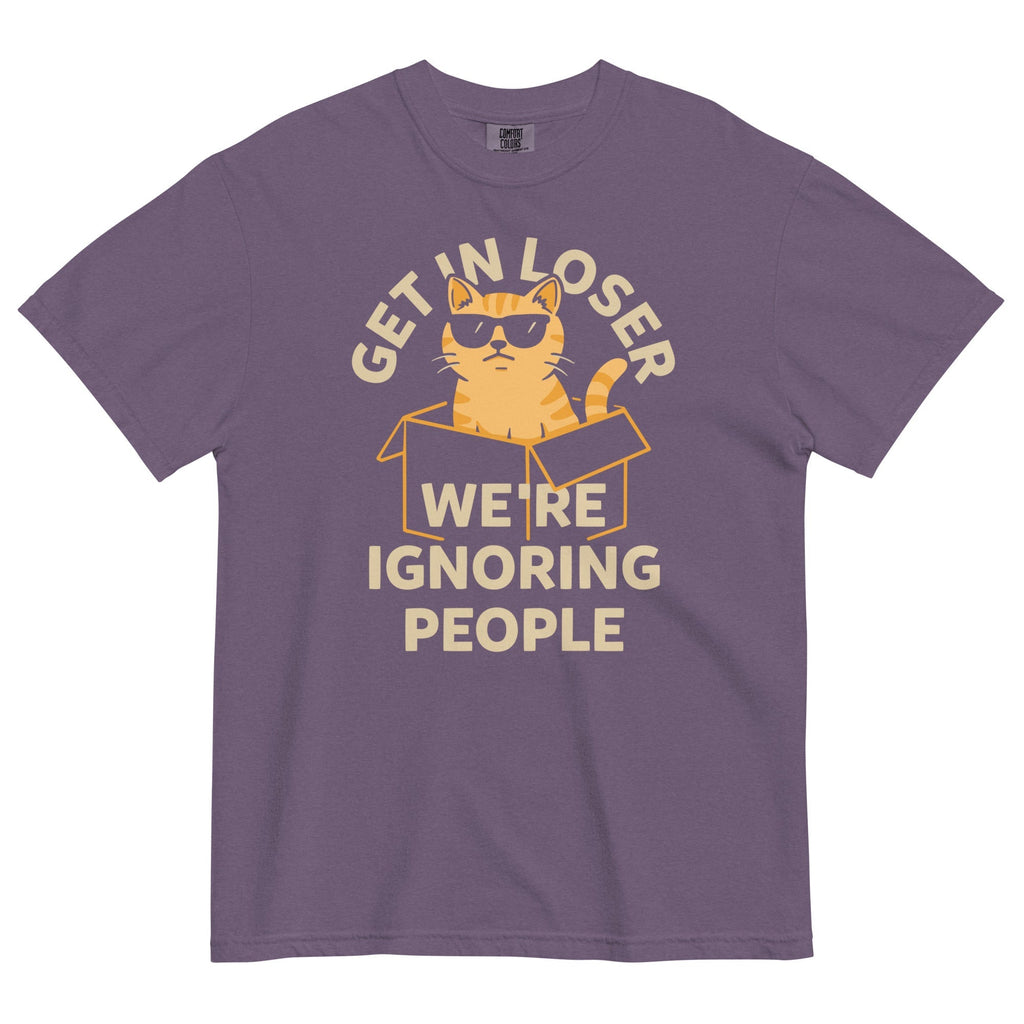 Get In Loser We're Ignoring People Men's Relaxed Fit Tee